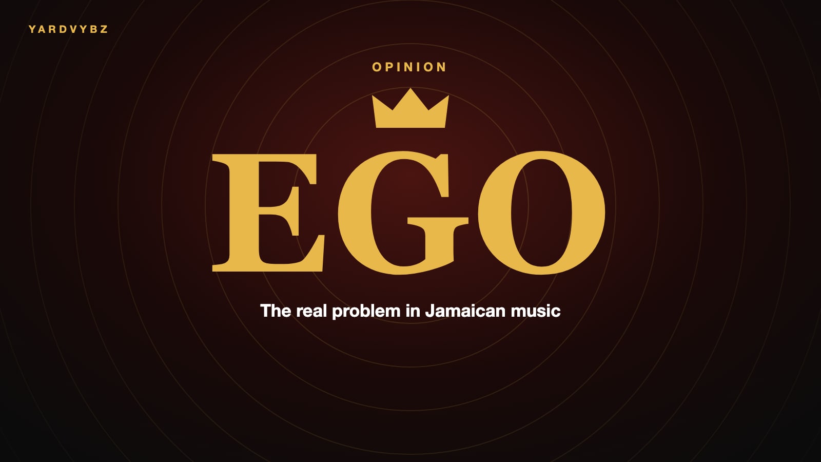Opinion: Ego Is the Real Problem in Jamaican Music